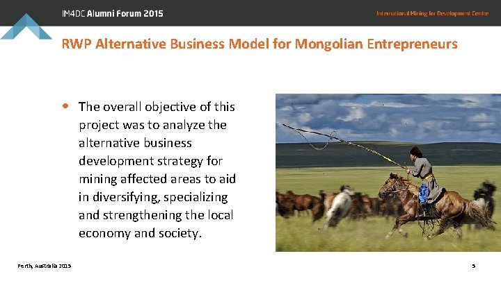 RWP Alternative Business Model for Mongolian Entrepreneurs • The overall objective of this project