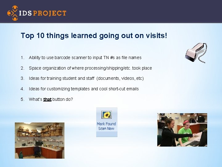 Top 10 things learned going out on visits! 1. Ability to use barcode scanner
