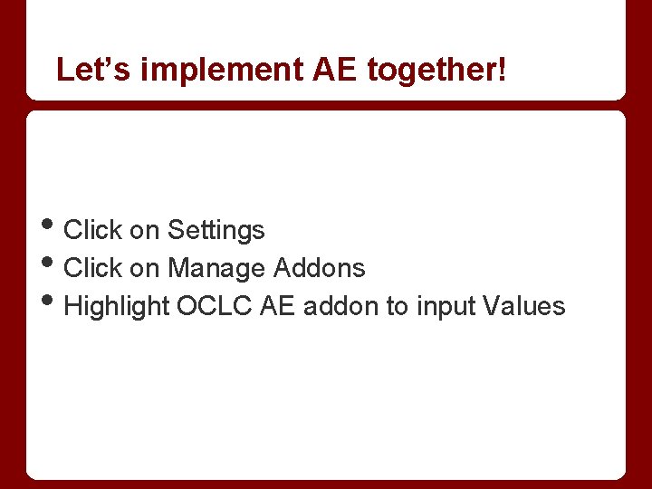 Let’s implement AE together! • Click on Settings • Click on Manage Addons •