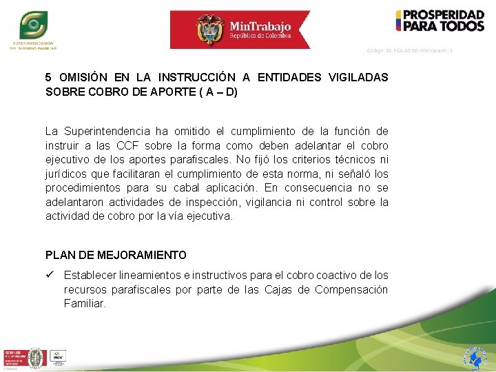 Código: FO-PCA-CODO-008 Versión: 3 5 OMISIÓN EN LA INSTRUCCIÓN A ENTIDADES VIGILADAS SOBRE COBRO