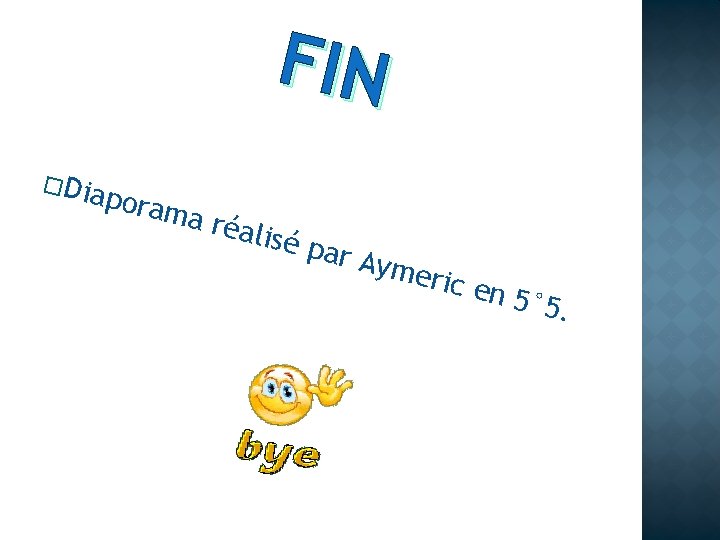 FIN �Di apora ma ré alisé par A y meric e n 5° 5
