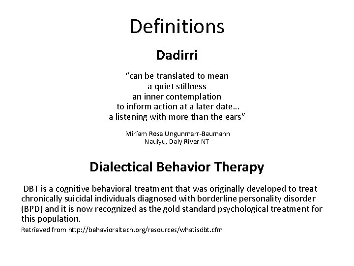 Definitions Dadirri “can be translated to mean a quiet stillness an inner contemplation to