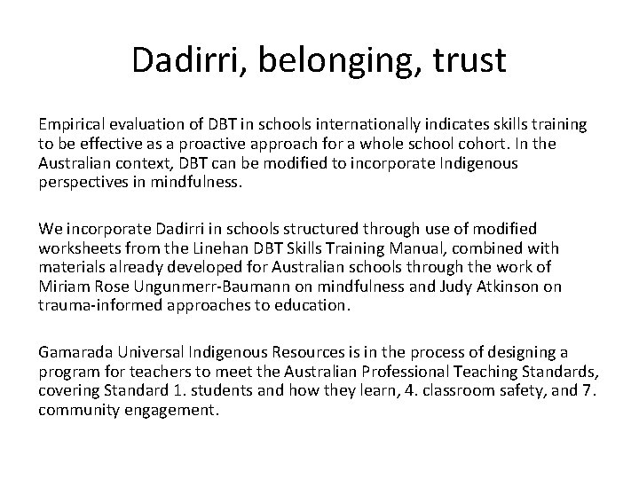 Dadirri, belonging, trust Empirical evaluation of DBT in schools internationally indicates skills training to