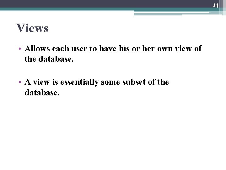 14 Views • Allows each user to have his or her own view of