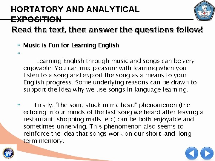 HORTATORY AND ANALYTICAL EXPOSITION Read the text, then answer the questions follow! Music is