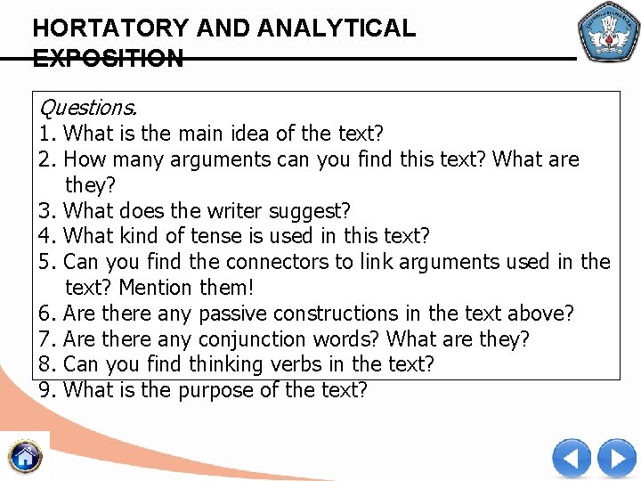 HORTATORY AND ANALYTICAL EXPOSITION Questions. 1. What is the main idea of the text?