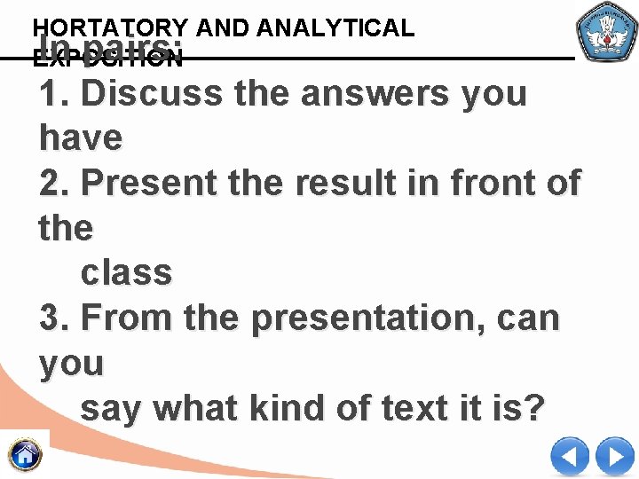 HORTATORY AND ANALYTICAL In pairs: EXPOSITION 1. Discuss the answers you have 2. Present