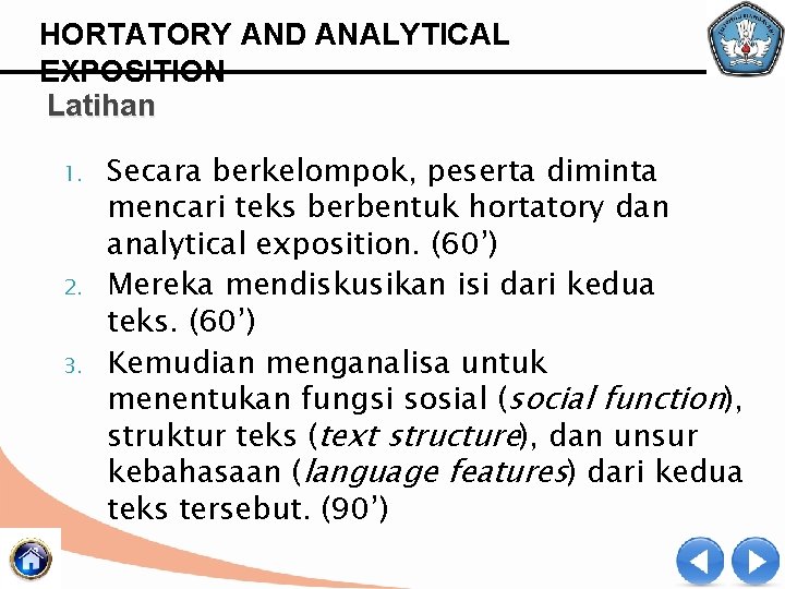 HORTATORY AND ANALYTICAL EXPOSITION Latihan 1. 2. 3. Secara berkelompok, peserta diminta mencari teks