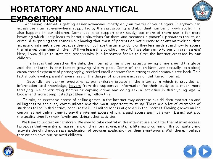 HORTATORY AND ANALYTICAL EXPOSITION Accessing internet is getting easier nowadays; mostly on the tip