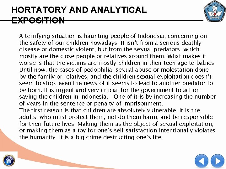 HORTATORY AND ANALYTICAL EXPOSITION A terrifying situation is haunting people of Indonesia, concerning on