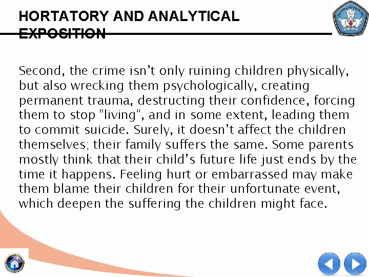 HORTATORY AND ANALYTICAL EXPOSITION Second, the crime isn’t only ruining children physically, but also