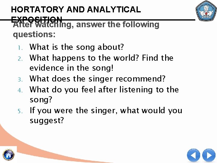 HORTATORY AND ANALYTICAL EXPOSITION After watching, answer the following questions: 1. What is the