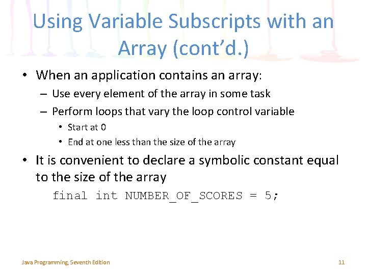 Using Variable Subscripts with an Array (cont’d. ) • When an application contains an