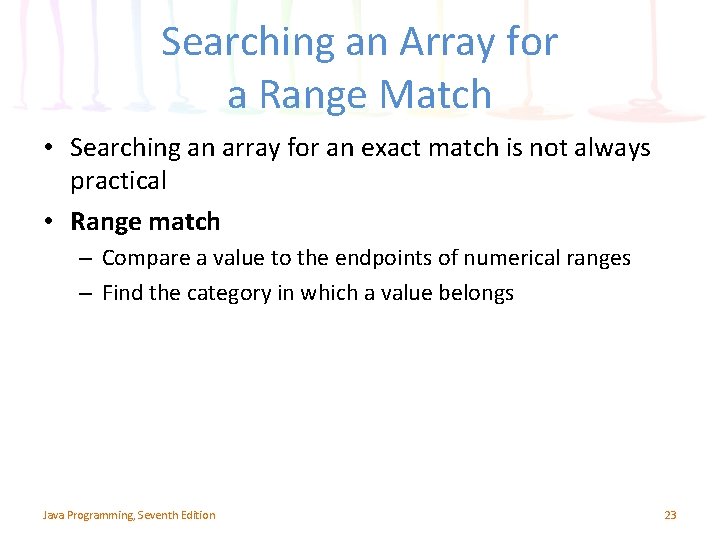 Searching an Array for a Range Match • Searching an array for an exact