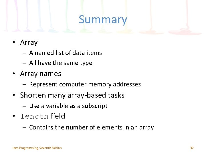 Summary • Array – A named list of data items – All have the