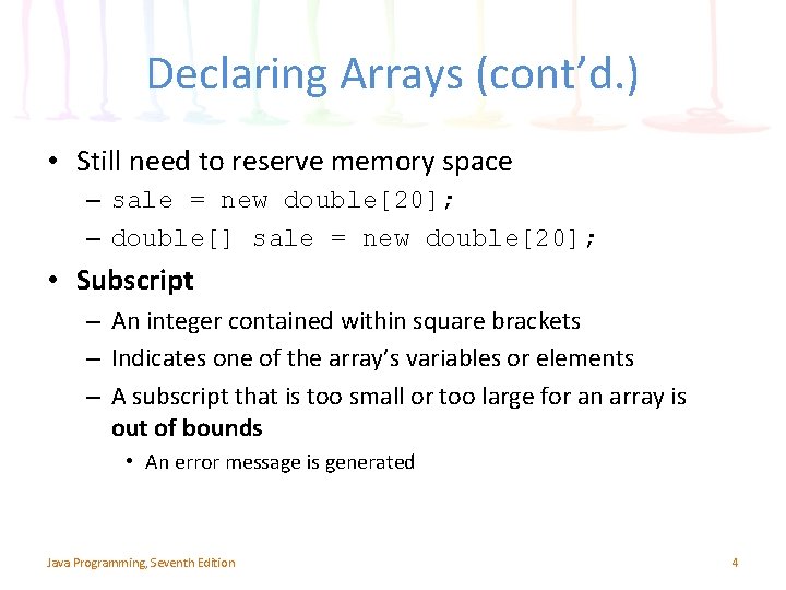 Declaring Arrays (cont’d. ) • Still need to reserve memory space – sale =