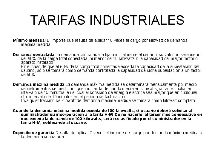 TARIFAS INDUSTRIALES Mínimo mensual El importe que resulta de aplicar 10 veces el cargo