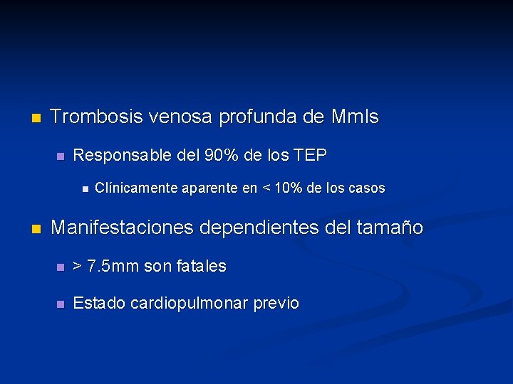 n Trombosis venosa profunda de Mm. Is n Responsable del 90% de los TEP