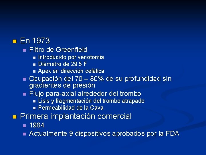 n En 1973 n Filtro de Greenfield n n n Ocupación del 70 –