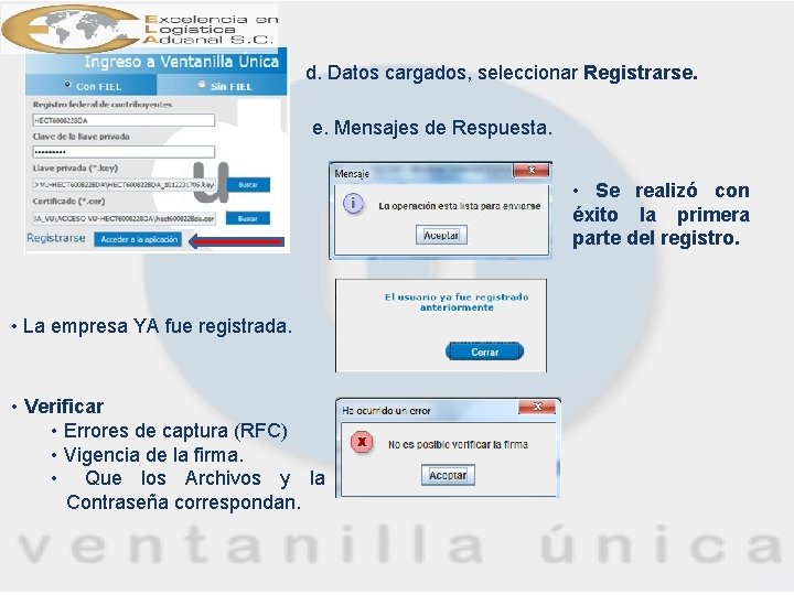 d. Datos cargados, seleccionar Registrarse. e. Mensajes de Respuesta. • Se realizó con éxito