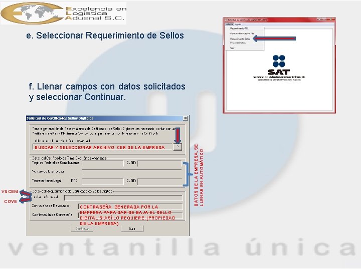 e. Seleccionar Requerimiento de Sellos BUSCAR Y SELECCIONAR ARCHIVO. CER DE LA EMPRESA VUCEM