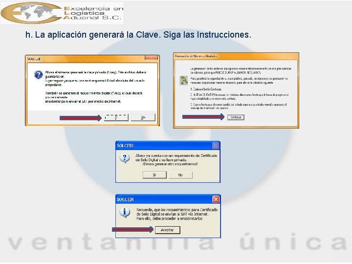 h. La aplicación generará la Clave. Siga las Instrucciones. 