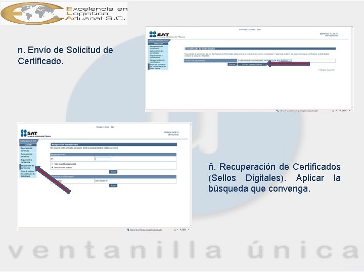 n. Envío de Solicitud de Certificado. ñ. Recuperación de Certificados (Sellos Digitales). Aplicar la