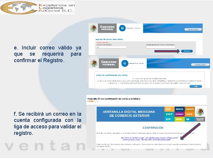 e. Incluir correo válido ya que se requerirá para confirmar el Registro. f. Se