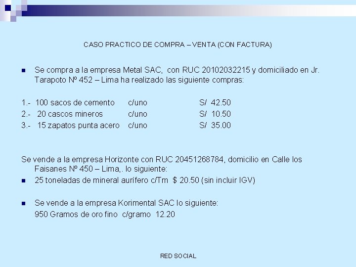 CASO PRACTICO DE COMPRA – VENTA (CON FACTURA) n Se compra a la empresa