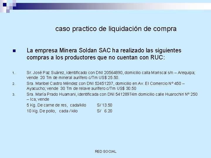 caso practico de liquidación de compra n La empresa Minera Soldan SAC ha realizado