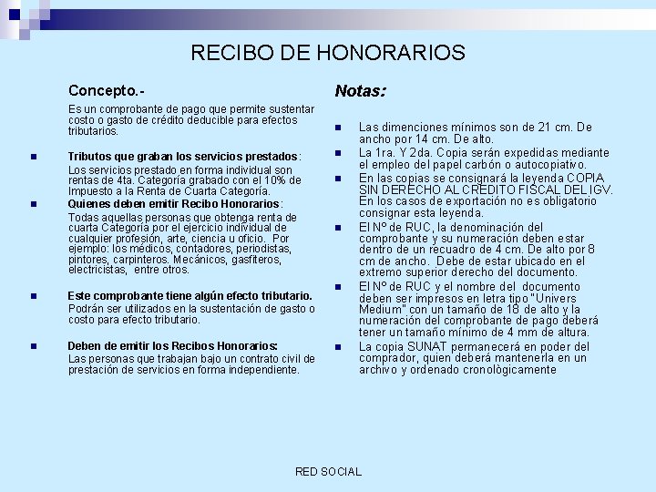 RECIBO DE HONORARIOS n n Concepto. - Notas: Es un comprobante de pago que