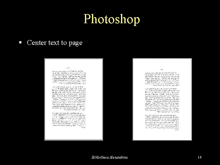 Photoshop § Center text to page After Before Bibliotheca Alexandrina 14 