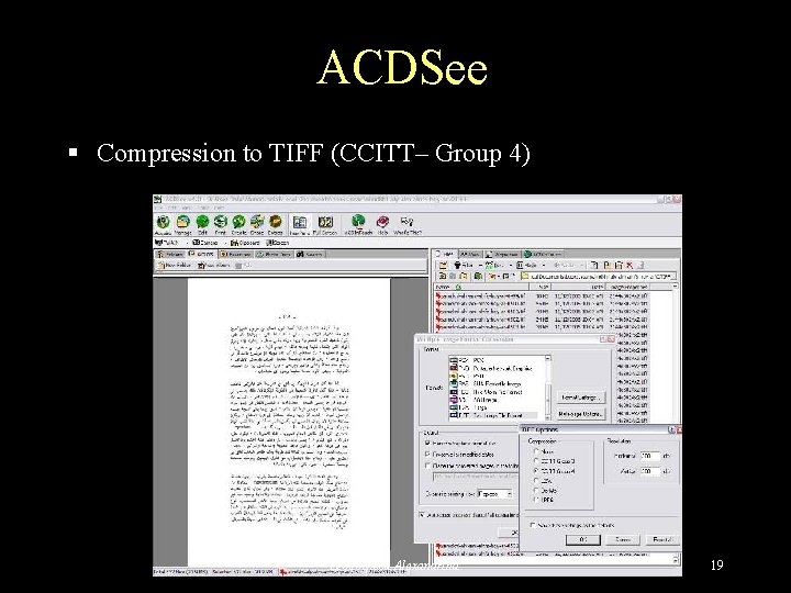 ACDSee § Compression to TIFF (CCITT– Group 4) Bibliotheca Alexandrina 19 