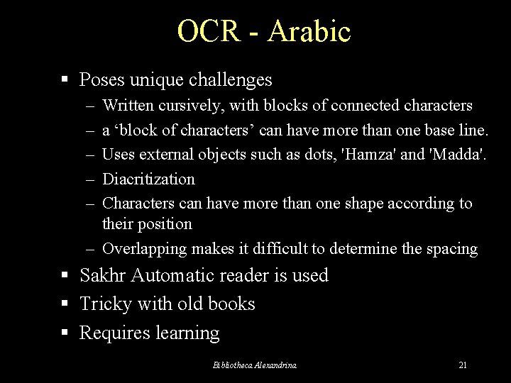 OCR - Arabic § Poses unique challenges – – – Written cursively, with blocks