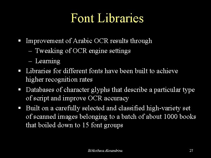 Font Libraries § Improvement of Arabic OCR results through – Tweaking of OCR engine