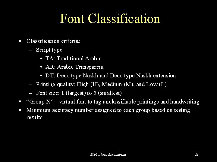 Font Classification § Classification criteria: – Script type • TA: Traditional Arabic • AR: