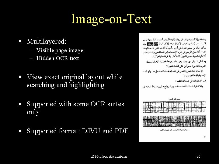 Image-on-Text § Multilayered: – Visible page image – Hidden OCR text § View exact