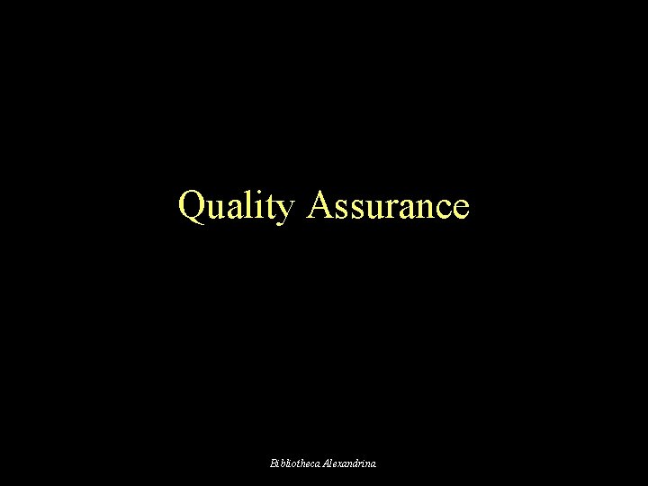 Quality Assurance Bibliotheca Alexandrina 