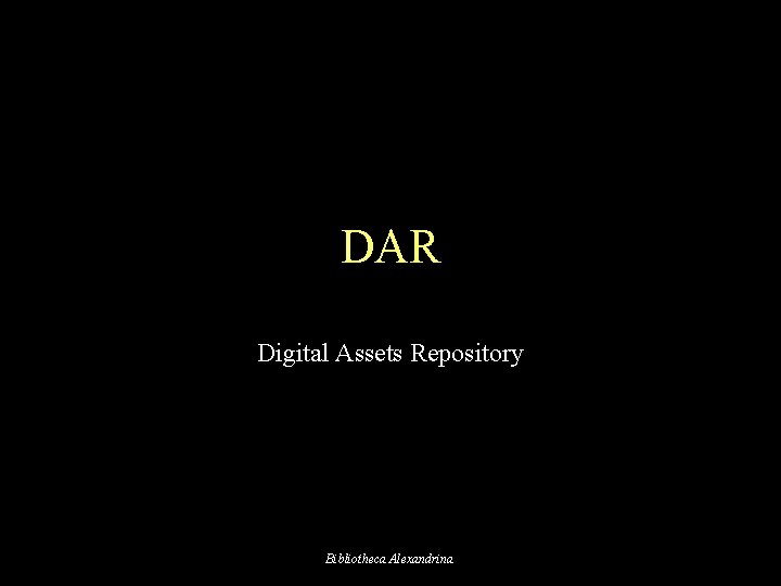 DAR Digital Assets Repository Bibliotheca Alexandrina 