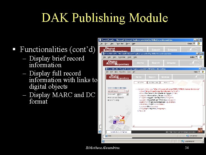 DAK Publishing Module § Functionalities (cont’d) – Display brief record information – Display full
