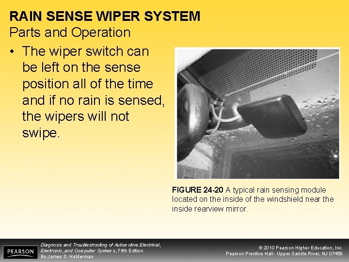 RAIN SENSE WIPER SYSTEM Parts and Operation • The wiper switch can be left