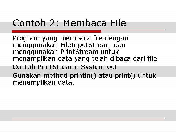 Contoh 2: Membaca File Program yang membaca file dengan menggunakan File. Input. Stream dan