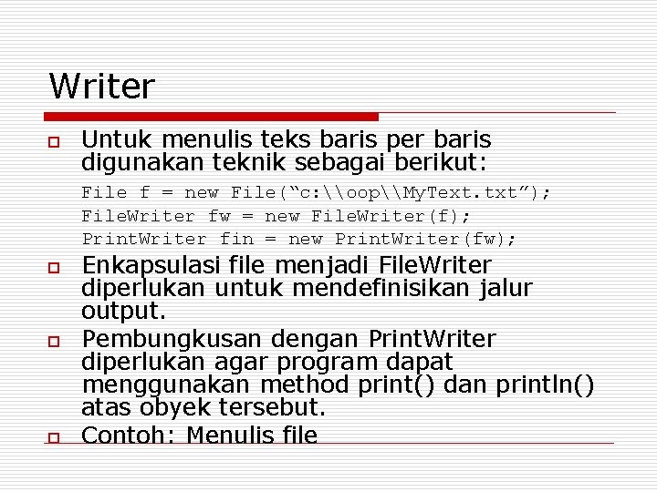 Writer o Untuk menulis teks baris per baris digunakan teknik sebagai berikut: File f