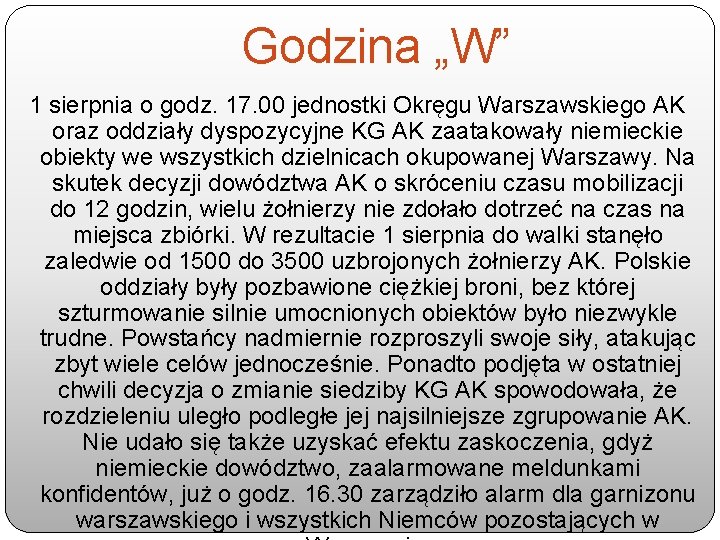 Godzina „W” 1 sierpnia o godz. 17. 00 jednostki Okręgu Warszawskiego AK oraz oddziały