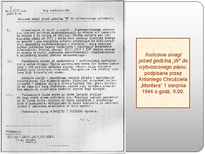 Końcowe uwagi przed godziną „W” do wytworzonego planu, podpisane przez Antoniego Chruściela „Montera” 1