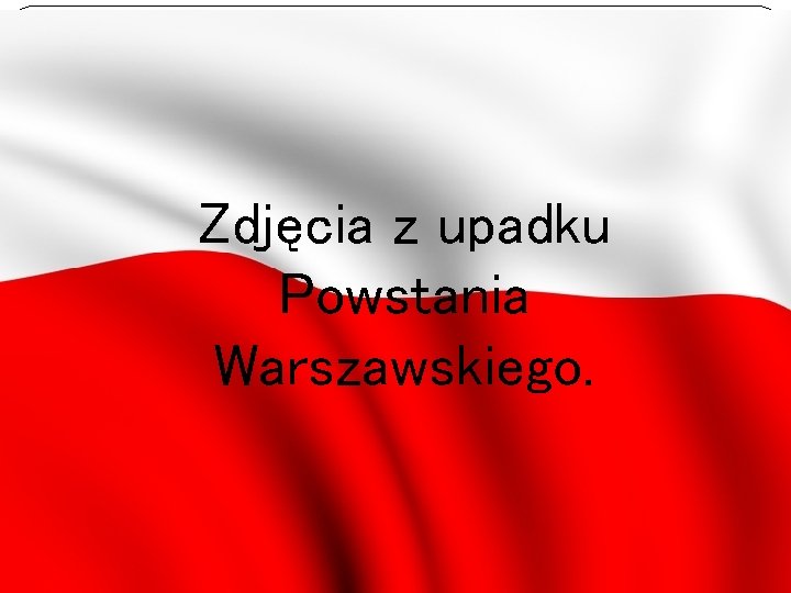 Zdjęcia z upadku Powstania Warszawskiego. 