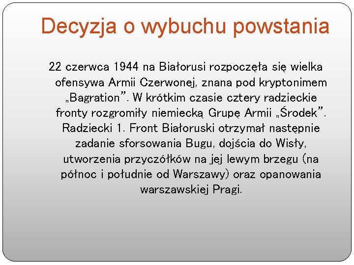 Decyzja o wybuchu powstania 22 czerwca 1944 na Białorusi rozpoczęła się wielka ofensywa Armii