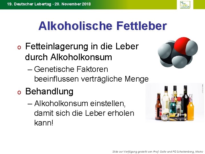 19. Deutscher Lebertag - 20. November 2018 Alkoholische Fettleber o Fetteinlagerung in die Leber