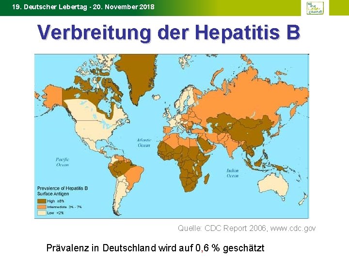19. Deutscher Lebertag - 20. November 2018 Verbreitung der Hepatitis B Quelle: CDC Report