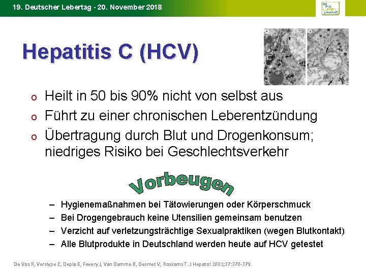 19. Deutscher Lebertag - 20. November 2018 Hepatitis C (HCV) o o o Heilt